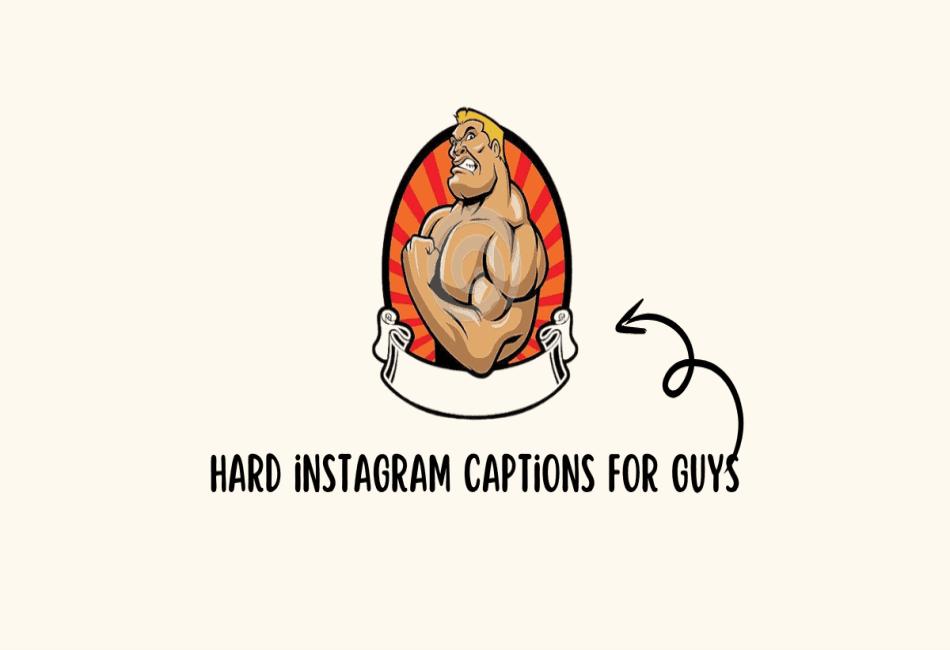 Hard Instagram Captions for Guys